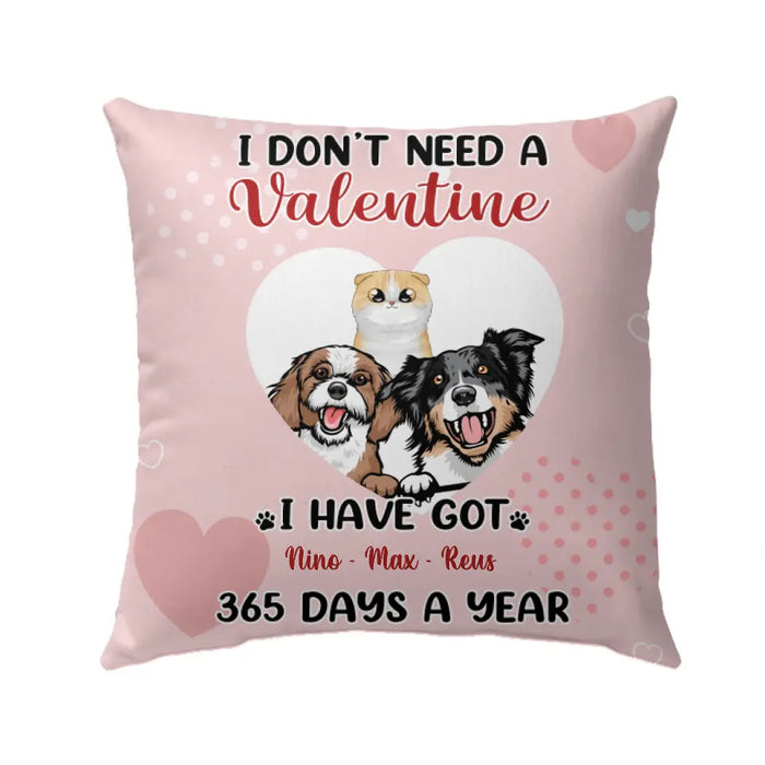 I Don't Need A Valentine I Have Got My Pets - Personalized Pillow Dog Lovers, Cat Lovers