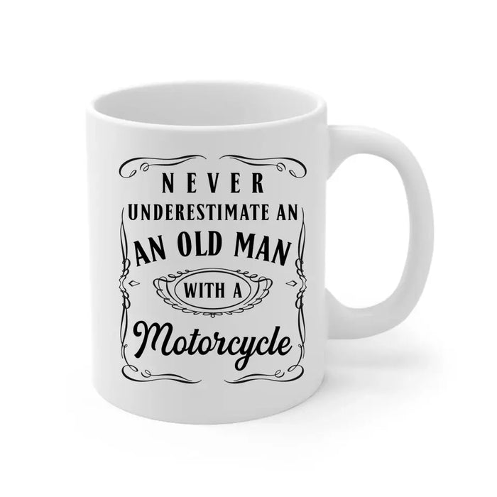 Never Underestimate an Old Man With a Motorcycle - Personalized Gifts Custom Mug for Him, Motorcycle Lovers