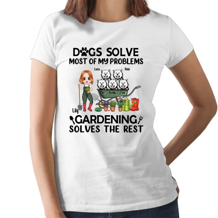 Dogs Solve Most Of Problems Gardening Solves The Rest - Personalized Shirt For Dog Lovers, Gardeners