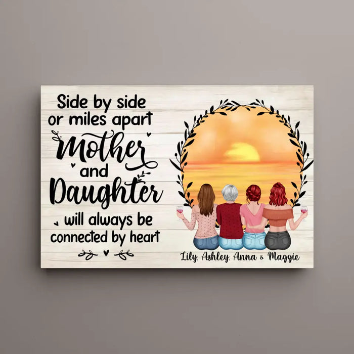 Side By Side Or Miles Apart Mother And Daughter Will Always Be Connected By Heart - Personalized Gifts Custom Canvas For Mother, Mother And Daughters