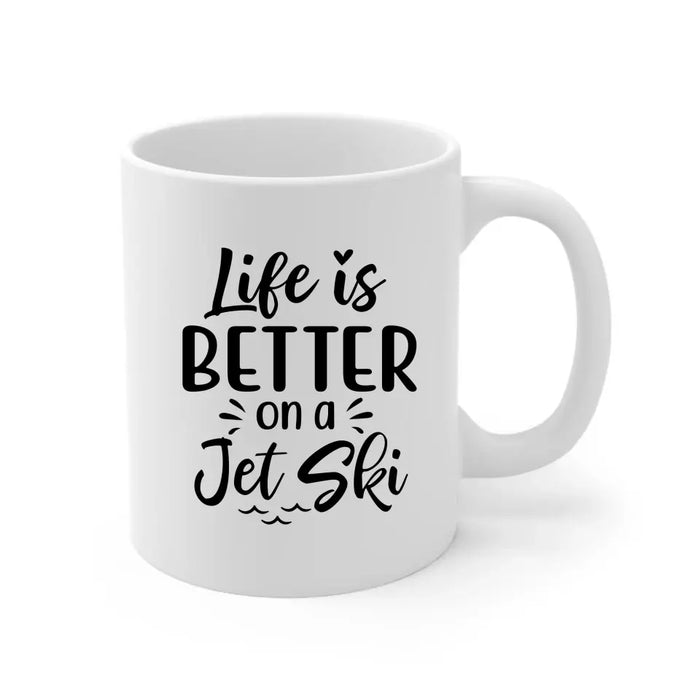 Life Is Better On A Jet Ski - Personalized Gifts Custom Jet Ski Mug For Friends For Couples, Jet Ski Lovers