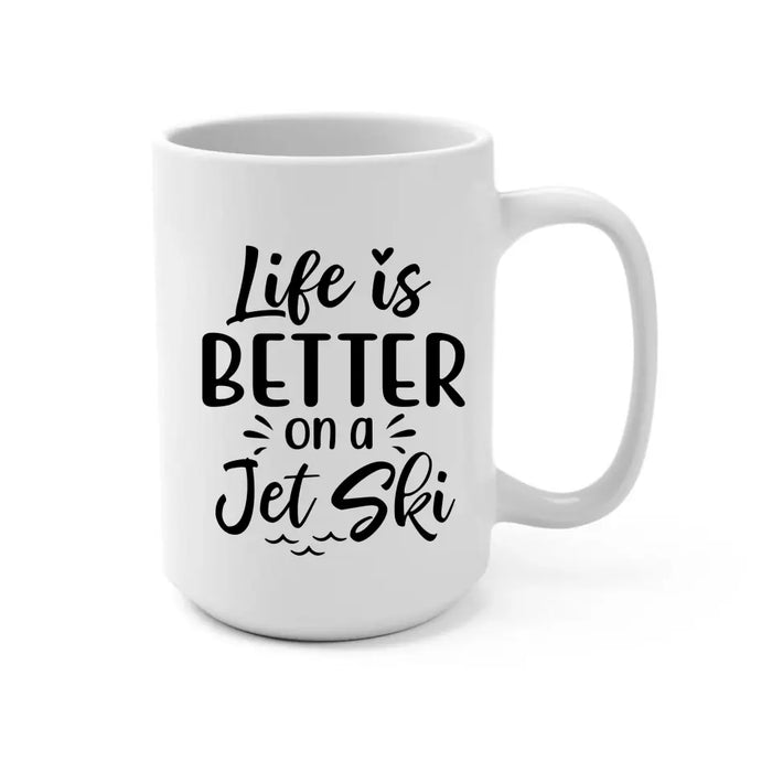 Life Is Better On A Jet Ski - Personalized Gifts Custom Jet Ski Mug For Friends For Couples, Jet Ski Lovers