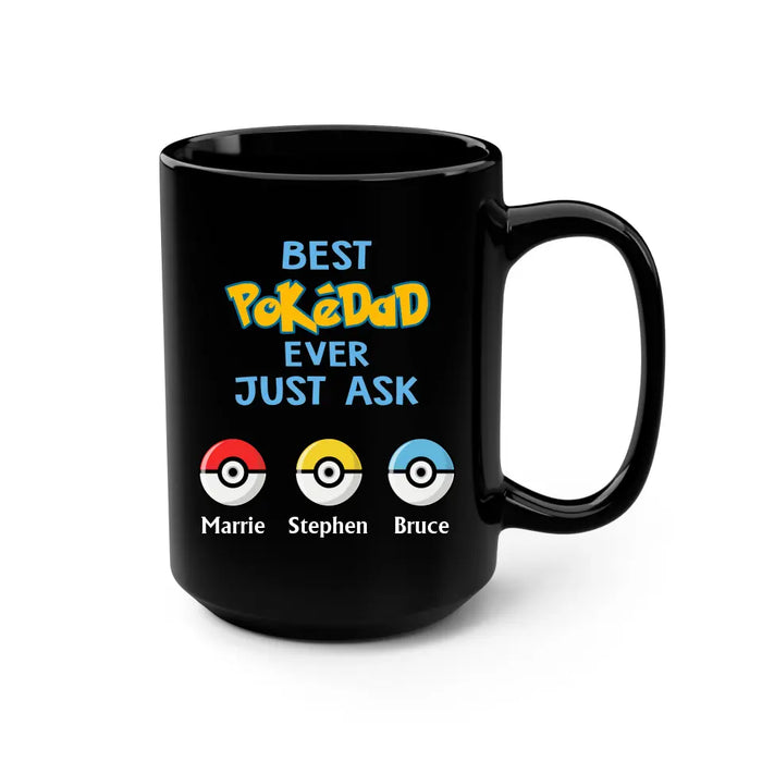 Best Pokedad Ever Just Ask - Father's Day Personalized Gifts Custom Pokeball Mug for Dad, Husband