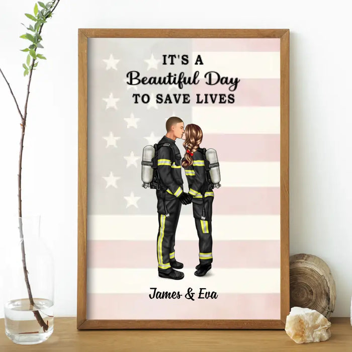 It's A Beautiful Day To Save Lives - Personalized Poster, Couple Portrait, Firefighter, EMS, Nurse, Police Officer, Military