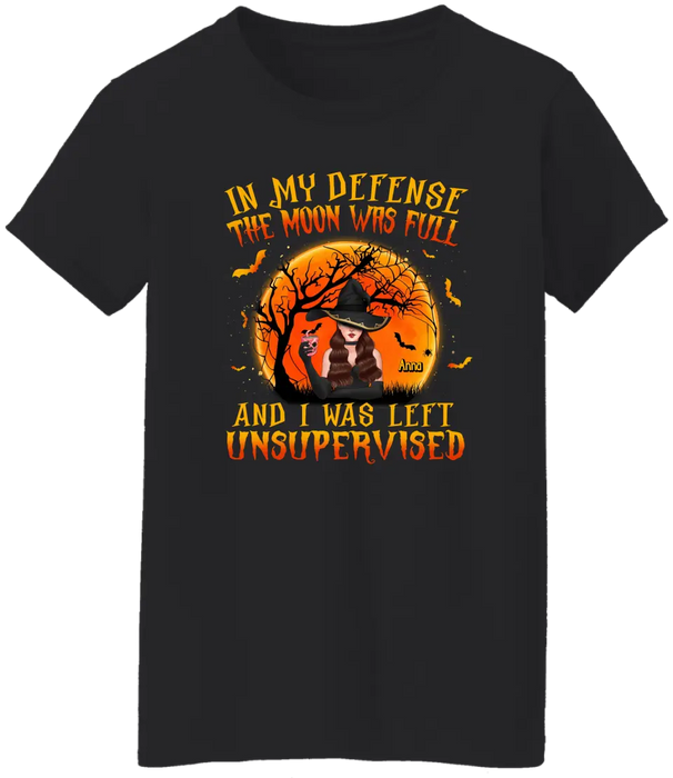 In My Defense The Moon Was Full - Personalized Halloween Gifts Custom Shirt for Her for Witches