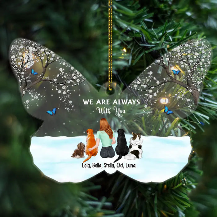 We Are Always With You Girl and Dogs - Personalized Christmas Gifts Custom Acrylic Ornament For Dog Mom, Dog Loss Memorial Gifts