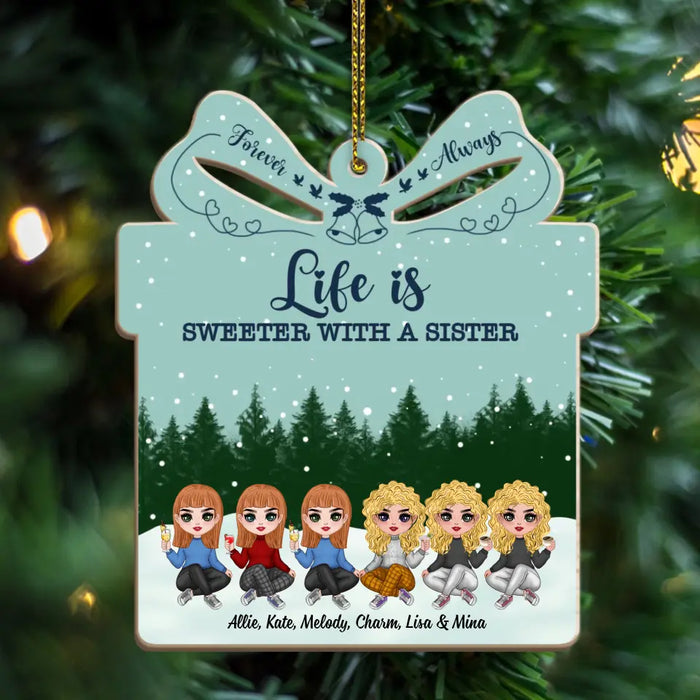 Life Is Sweeter With a Sister - Personalized Gifts Custom Wooden Ornament for Friends, Christmas Gift For Besties