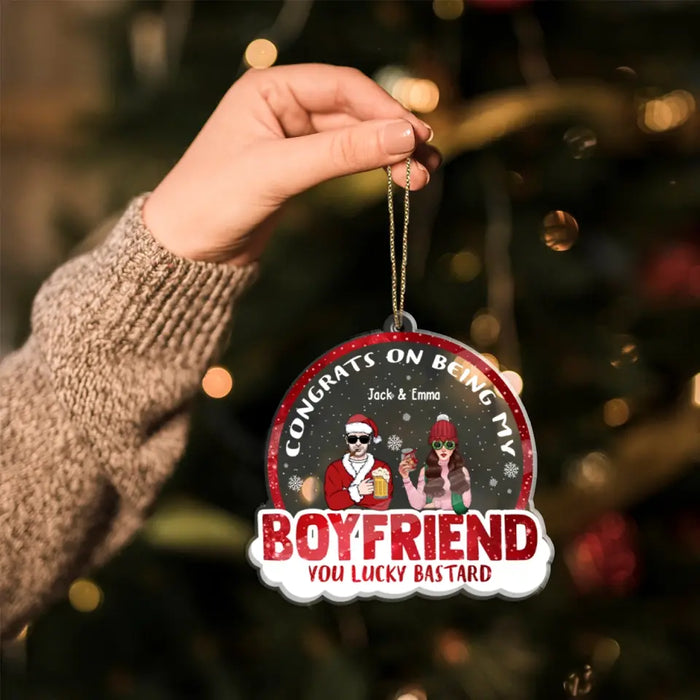 Congrats On Being My Boyfriend You Lucky Bastard- Personalized Christmas Gifts Custom Acrylic Ornament For Him, Couples