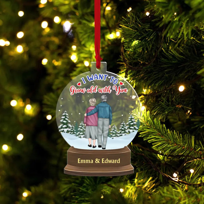 I Want To Grow Old With You - Personalized Christmas Gifts Custom Acrylic Ornament For Old Couples