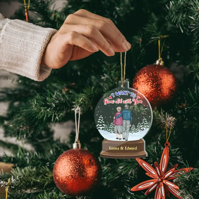 I Want To Grow Old With You - Personalized Christmas Gifts Custom Acrylic Ornament For Old Couples