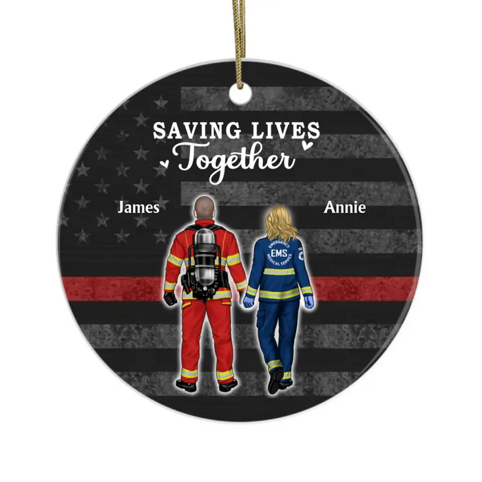 Saving Lives Together Firefighter/EMS/Nurse/Police Officer/Military- Personalized Ornament, Gift For Couple, Best Friends