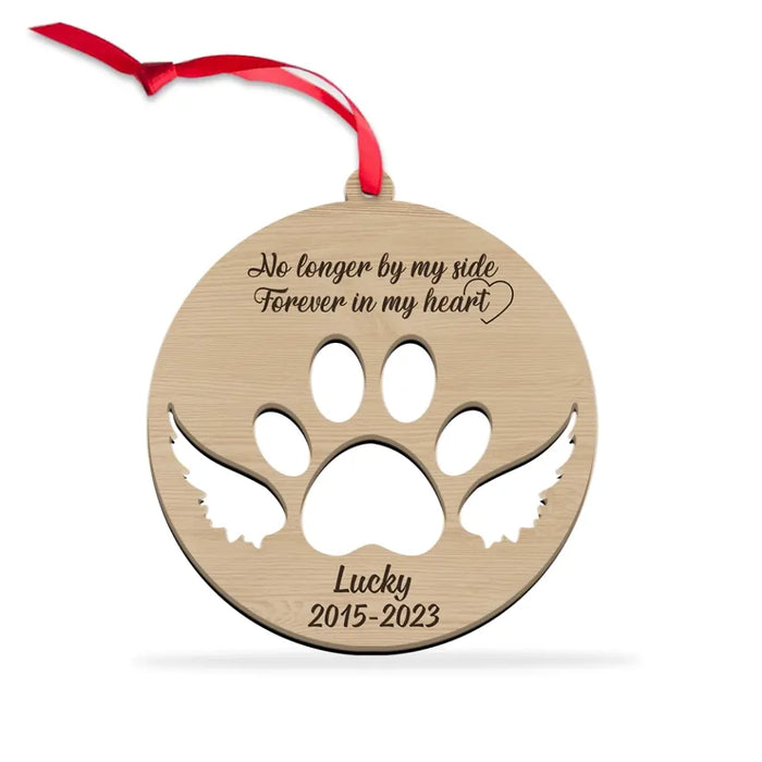 No Longer By My Side But Forever In My Heart - Personalized Gifts Custom Wooden Ornament For Pet Lovers For Loss of Pet, Pet Loss Sympathy Gifts