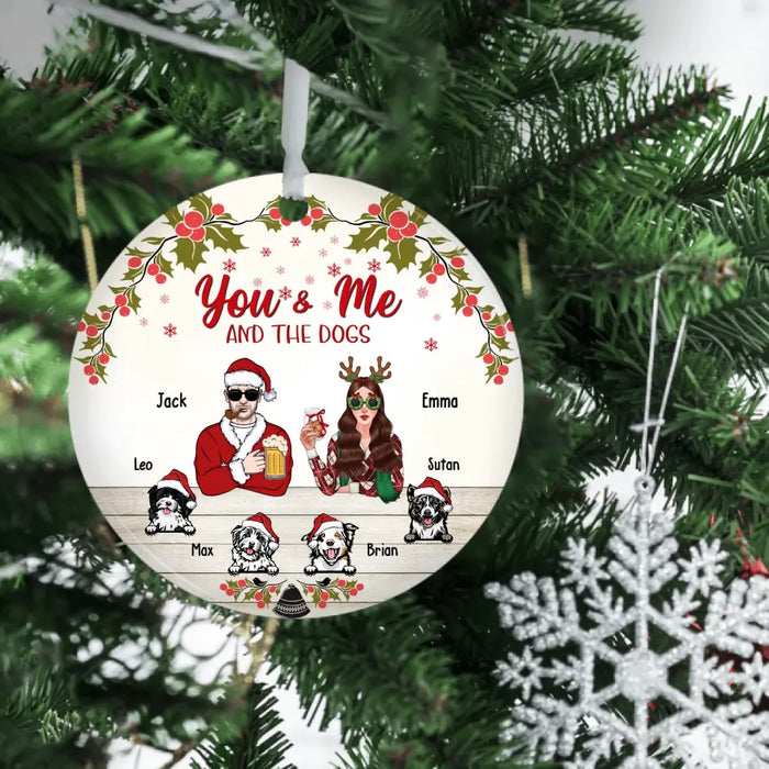 You And Me And The Dogs - Personalized Christmas Gifts Custom Ornament For Couples, Dog Lovers