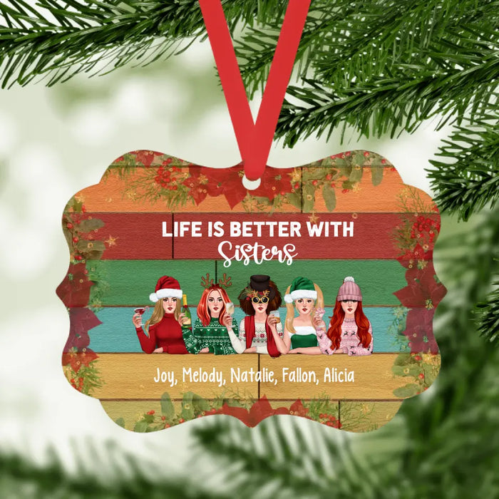 Life Is Better With Sisters - Personalized Christmas Gifts Custom Ornament For Sisters For Friends