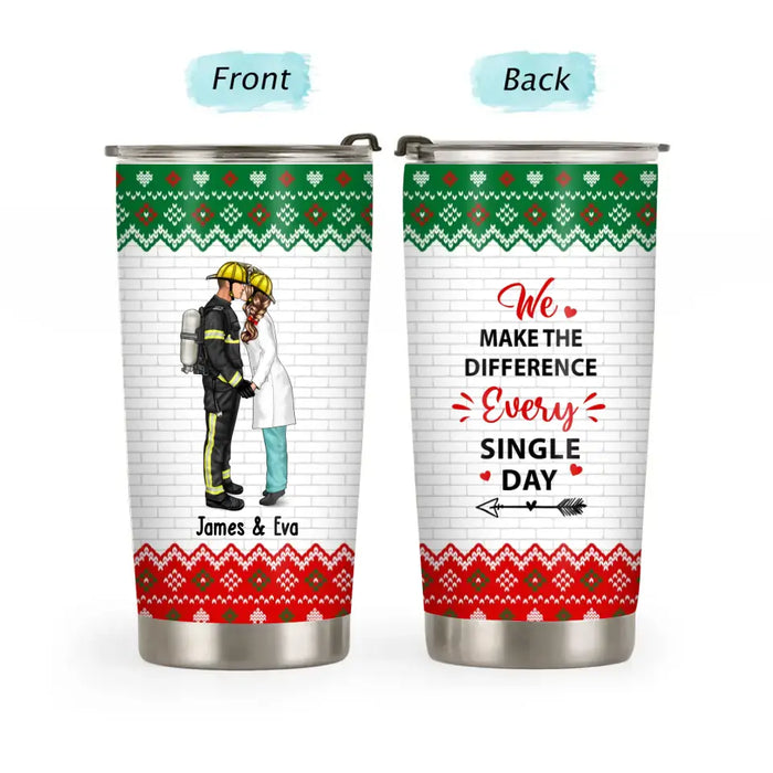 We Make The Difference Every Single Day - Personalized Gifts Custom Tumbler for Firefighter Nurse Police Military Couples