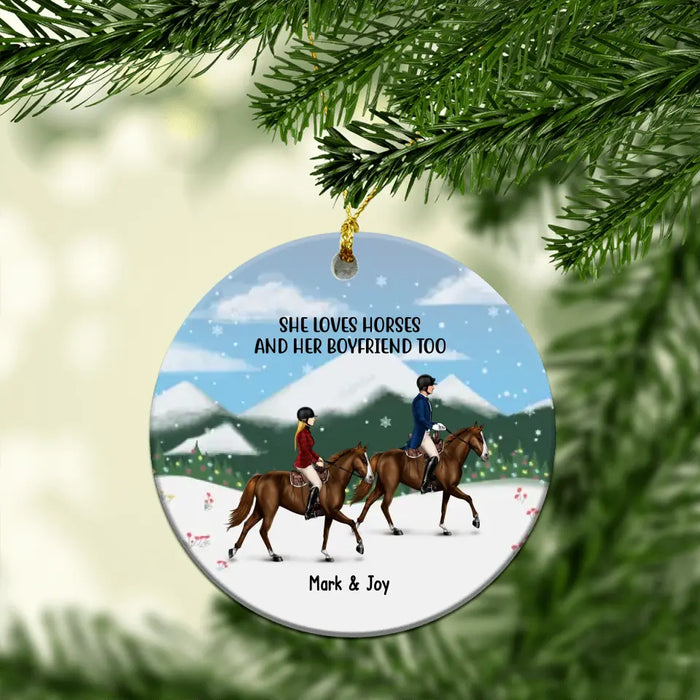 She Loves Horse Her Boyfriend Too - Christmas Personalized Gifts Custom Horse Ornament For Couples, Horse Lovers