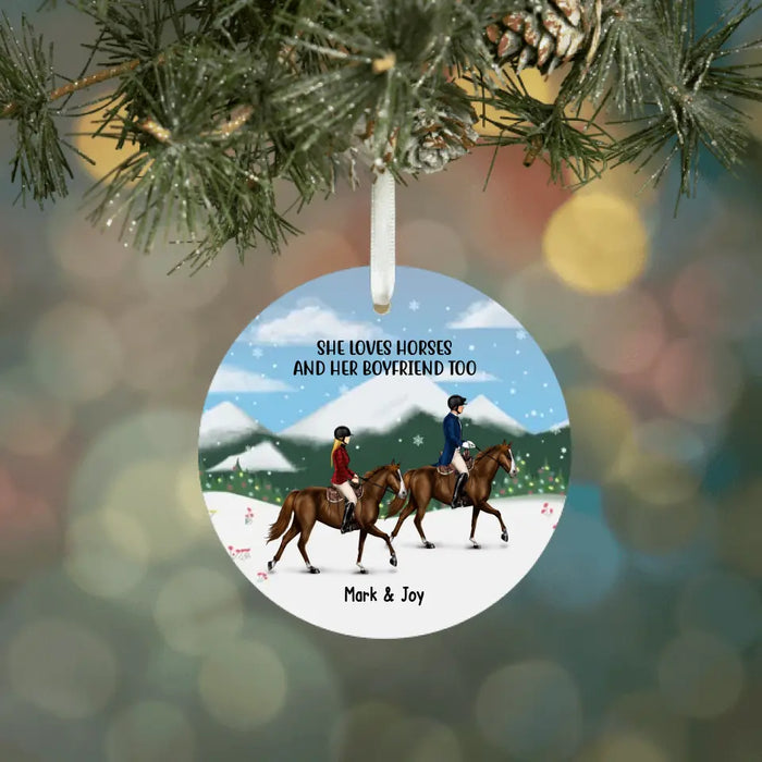 She Loves Horse Her Boyfriend Too - Christmas Personalized Gifts Custom Horse Ornament For Couples, Horse Lovers