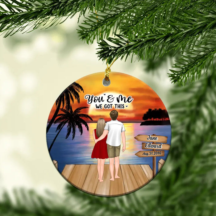 You & Me We Got This - Personalized Gifts Custom Ornament For Couples, Sunset Lovers