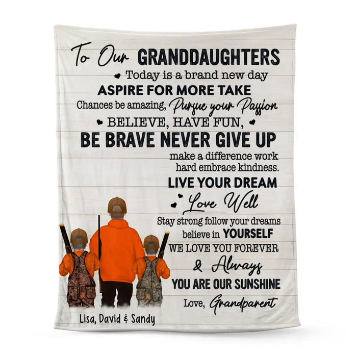 To Our Granddaughters Today Is A Brand New Day - Personalized Gifts Custom Hunting Blanket For Granddaughter From Grandpa, Hunting Lovers