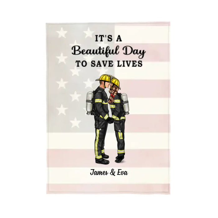 It's a Beautiful Day to Save Lives - Personalized Gifts Custom Firefighter Blanket for Couples, Firefighter Nurse Police Officer Military