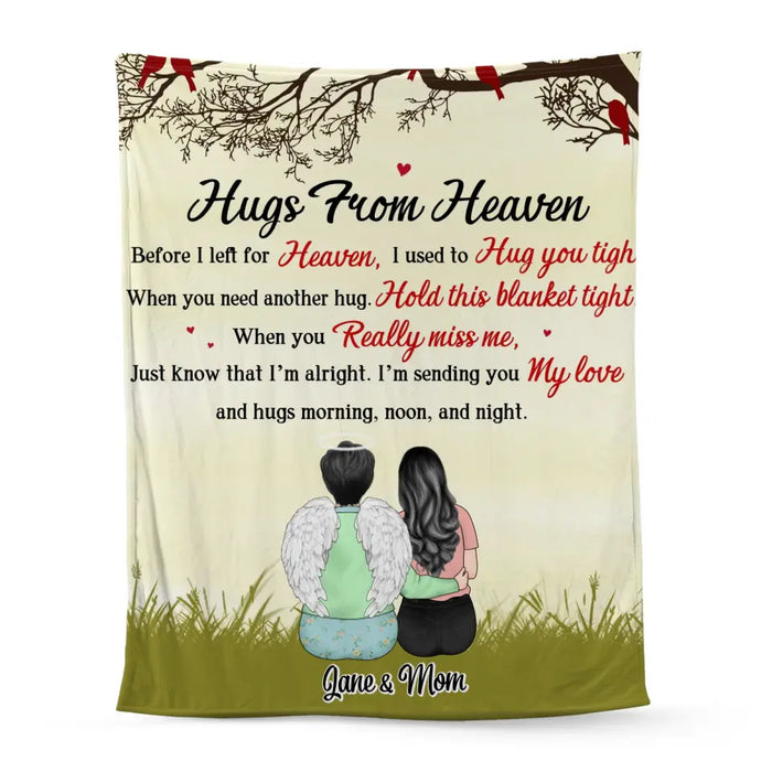 Hug From Heaven Before I Left For Heaven - Personalized Gifts Custom Memorial Blanket For Loss Of Mom, Loss Of Dad, Memorial Gifts