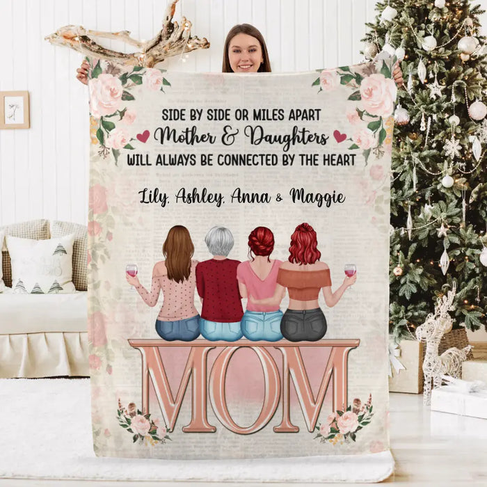 Side By Side Or Miles Apart Mothers And Daughters - Personalized Blanket For Mom, Mother's Day