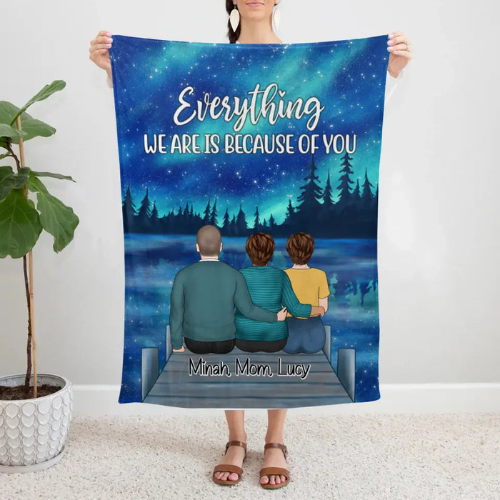 Everything We Are Is Because Of You - Personalized Blanket For Mom, Mother's Day