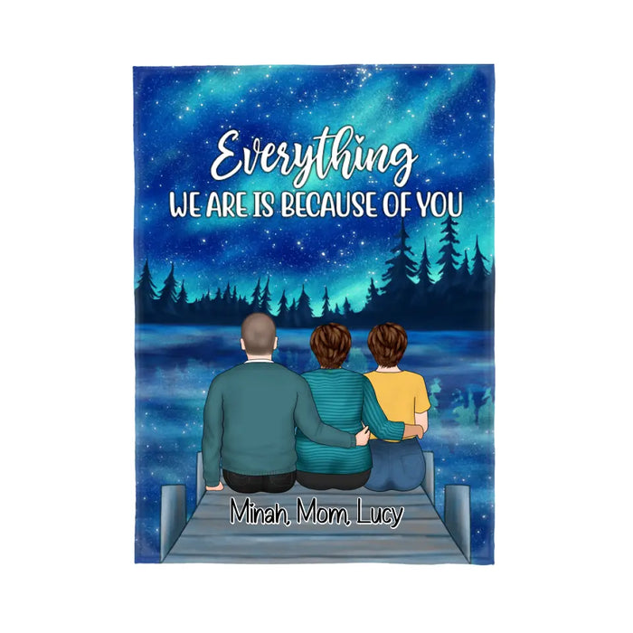 Everything We Are Is Because Of You - Personalized Blanket For Mom, Mother's Day