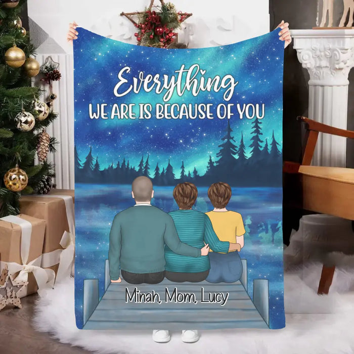 Everything We Are Is Because Of You - Personalized Blanket For Mom, Mother's Day