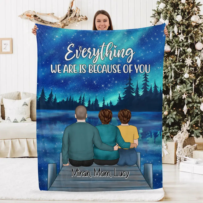 Everything We Are Is Because Of You - Personalized Blanket For Mom, Mother's Day