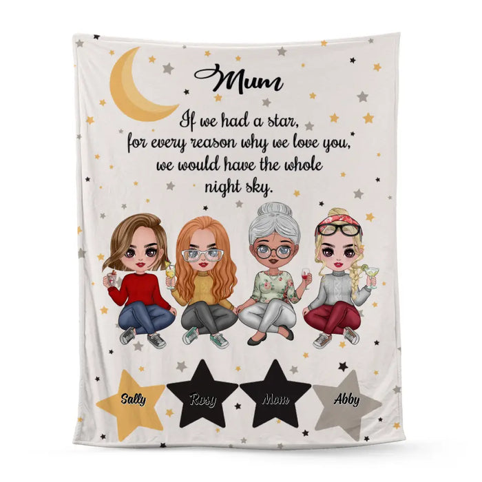 Up To 3 Daughters Mom If We Had A Star For A Reason We Love You - Custom Blanket For Her, Mom