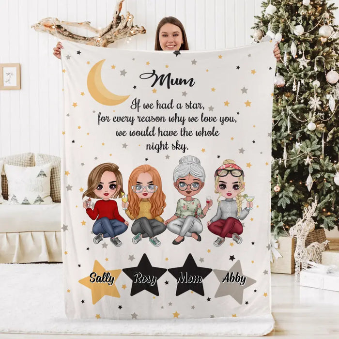 Up To 3 Daughters Mom If We Had A Star For A Reason We Love You - Custom Blanket For Her, Mom