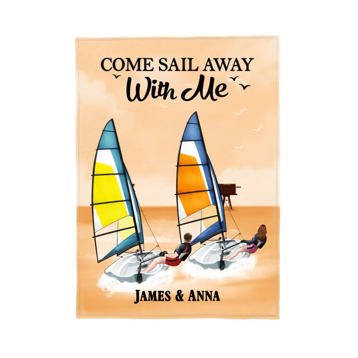 Come Sail Away With Me - Personalized Blanket For Couples, For Him, Her, Sailing, Beach