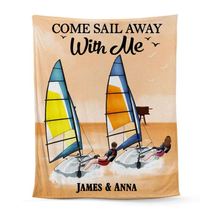 Come Sail Away With Me - Personalized Blanket For Couples, For Him, Her, Sailing, Beach