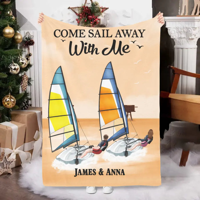 Come Sail Away With Me - Personalized Blanket For Couples, For Him, Her, Sailing, Beach