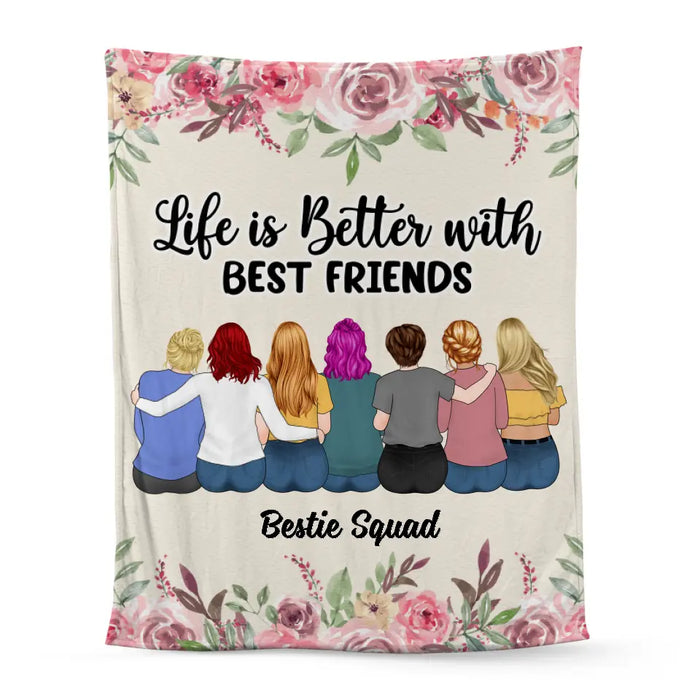 Life Is Better With Best Friends, Upto 7 People - Personalized Gifts Custom Sister Friends Blanket For Friends, For Sisters