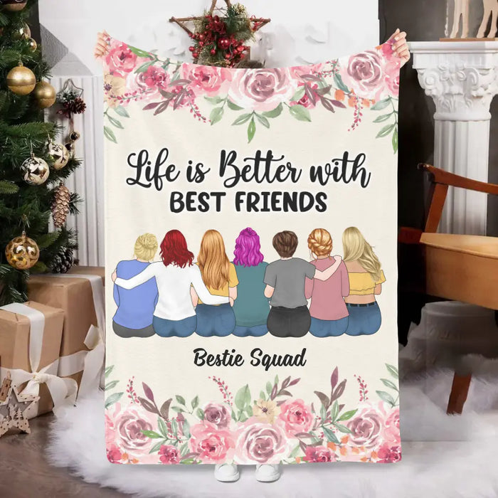 Life Is Better With Best Friends, Upto 7 People - Personalized Gifts Custom Sister Friends Blanket For Friends, For Sisters