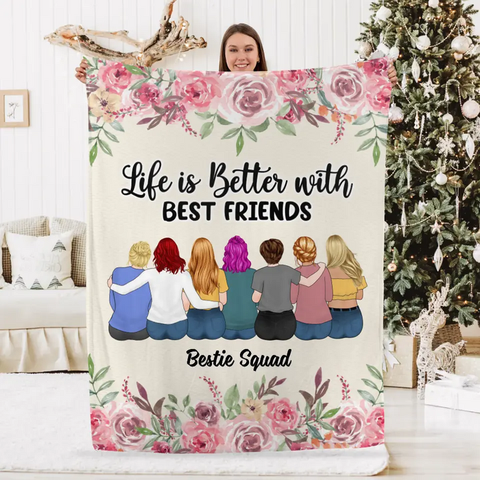 Life Is Better With Best Friends, Upto 7 People - Personalized Gifts Custom Sister Friends Blanket For Friends, For Sisters