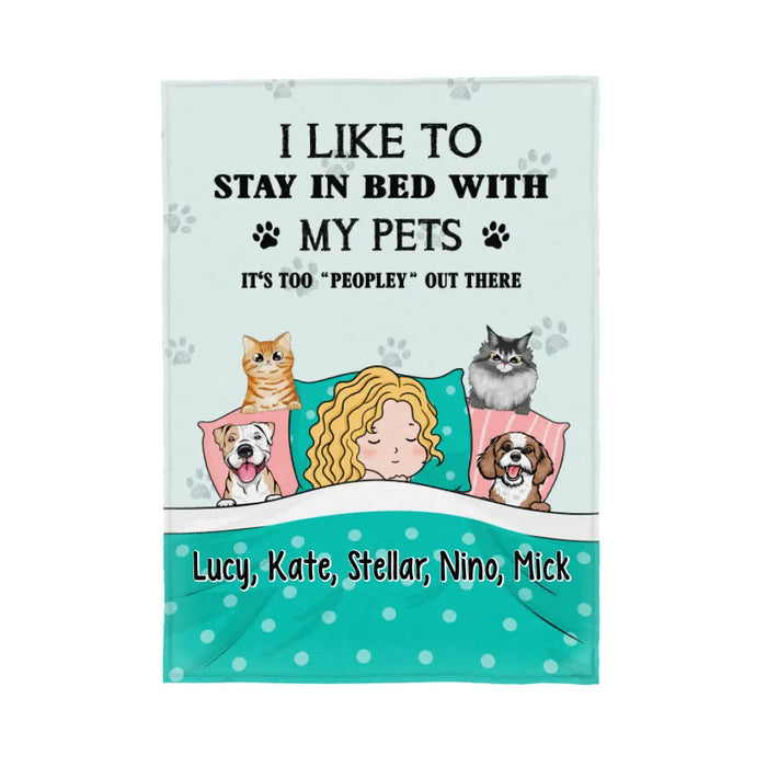 Personalized Blanket, Sleeping With Pets, I Like To Stay In Bed With My Pets It's Too Peopley Out There, Gift For Dog Lovers, Cat Lovers