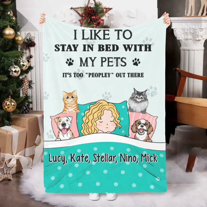 Personalized Blanket, Sleeping With Pets, I Like To Stay In Bed With My Pets It's Too Peopley Out There, Gift For Dog Lovers, Cat Lovers