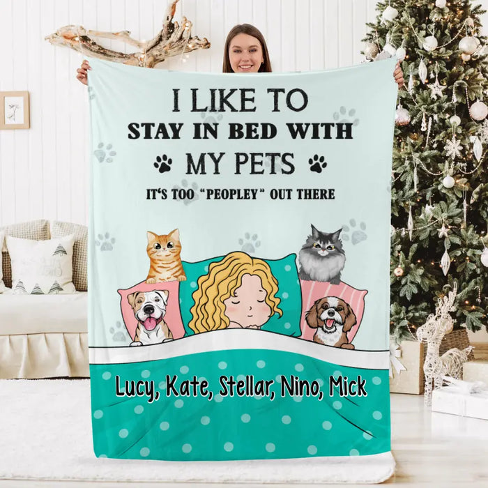 Personalized Blanket, Sleeping With Pets, I Like To Stay In Bed With My Pets It's Too Peopley Out There, Gift For Dog Lovers, Cat Lovers