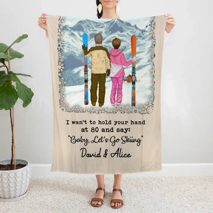 Personalized Blanket, I Want To Hold Your Hand Until 80 And Go Skiing, Custom Gift For Couple, Skiing Lovers