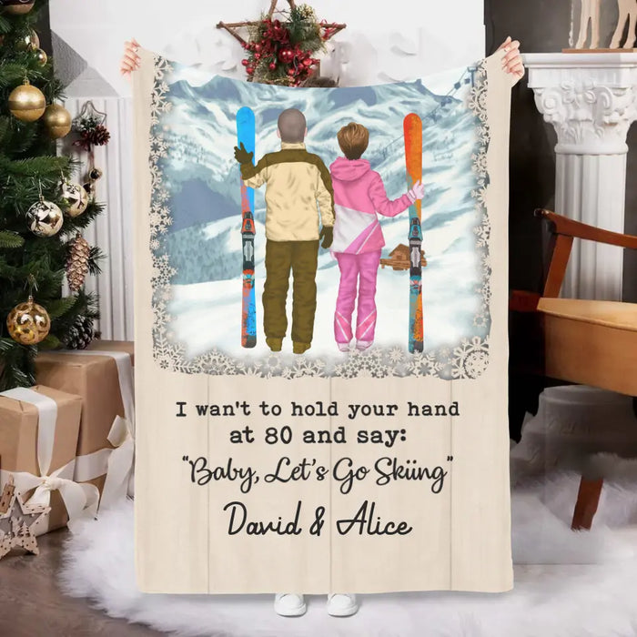 Personalized Blanket, I Want To Hold Your Hand Until 80 And Go Skiing, Custom Gift For Couple, Skiing Lovers