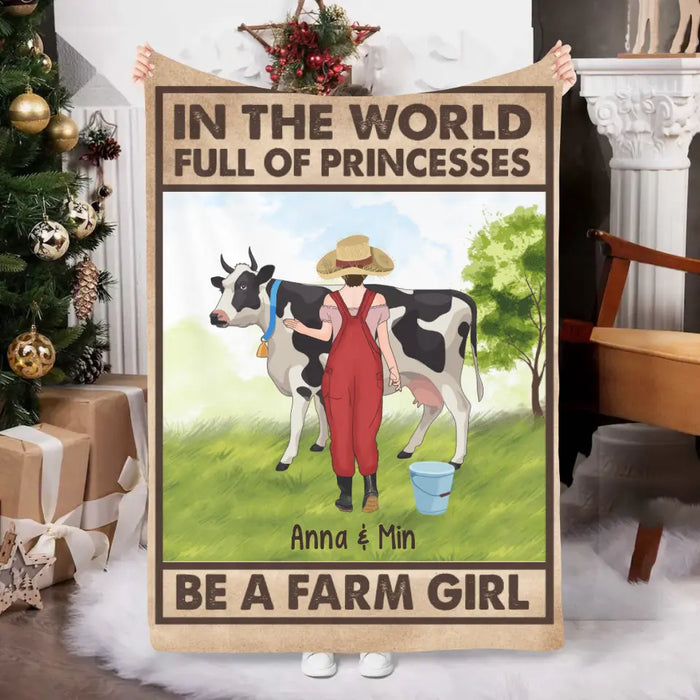 Personalized Blanket, In The World Full Of Princesses Be A Farm Girl, Gift For Farmers And Cow Lovers