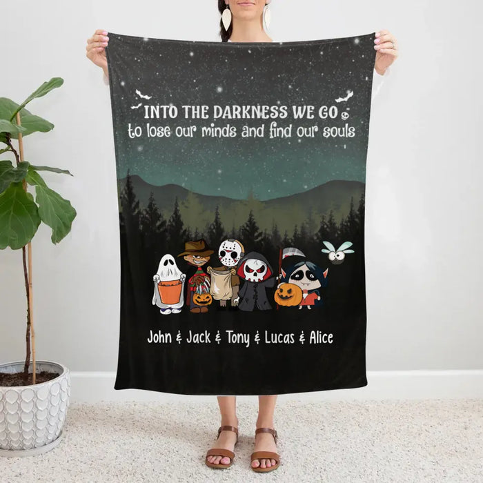 Personalized Blanket, Into The Darkness We Go To Lose Our Minds And Find Our Souls, Gifts For Halloween Family