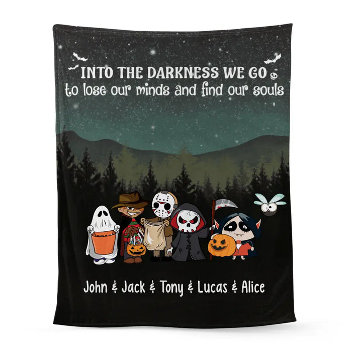 Personalized Blanket, Into The Darkness We Go To Lose Our Minds And Find Our Souls, Gifts For Halloween Family