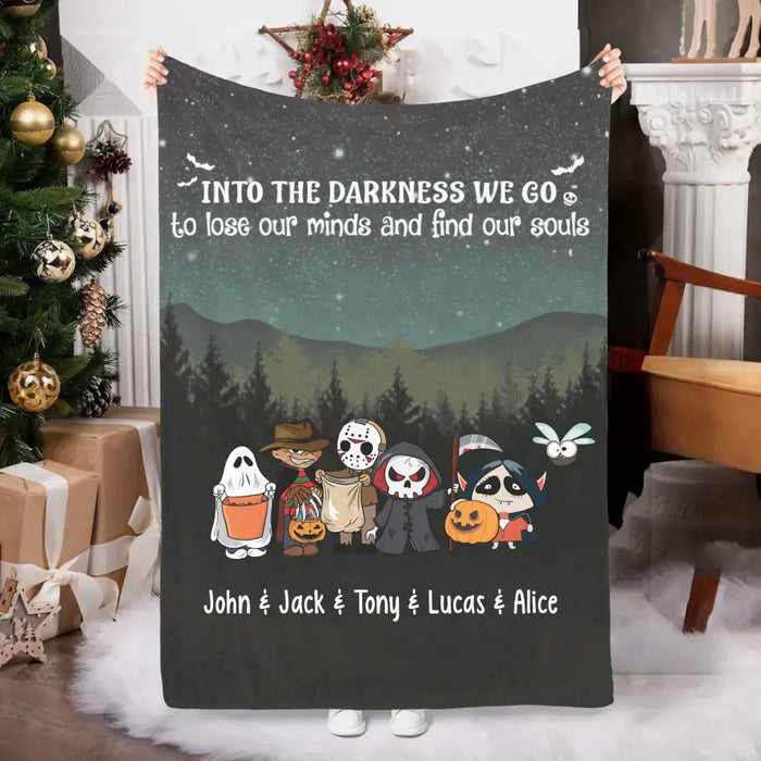 Personalized Blanket, Into The Darkness We Go To Lose Our Minds And Find Our Souls, Gifts For Halloween Family