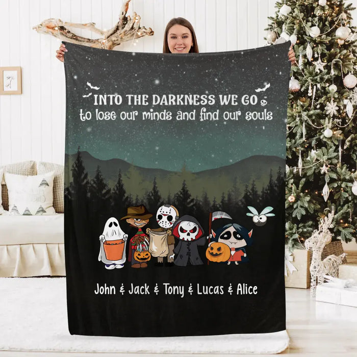 Personalized Blanket, Into The Darkness We Go To Lose Our Minds And Find Our Souls, Gifts For Halloween Family