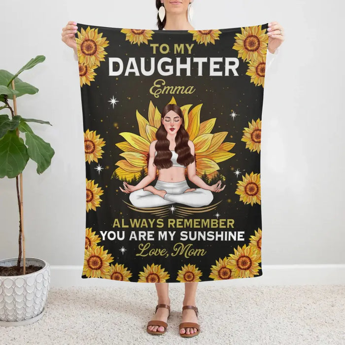 Personalized Blanket, To My Daughter, Always Remember You Are My Sunshine, Gift For Yoga Lovers, Gift For Daughters