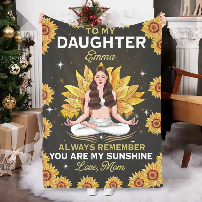 Personalized Blanket, To My Daughter, Always Remember You Are My Sunshine, Gift For Yoga Lovers, Gift For Daughters